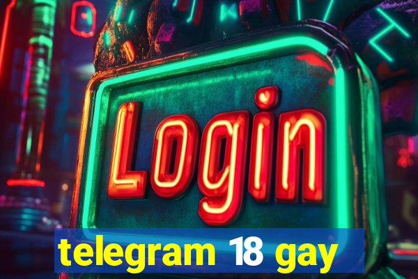 telegram 18 gay