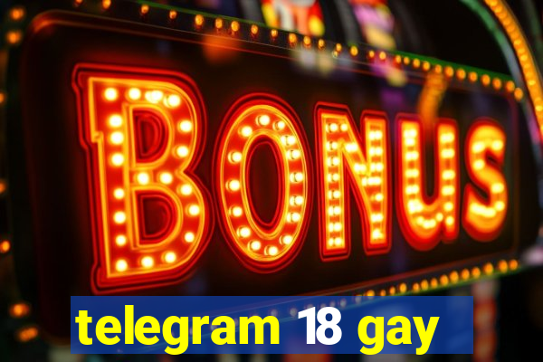 telegram 18 gay