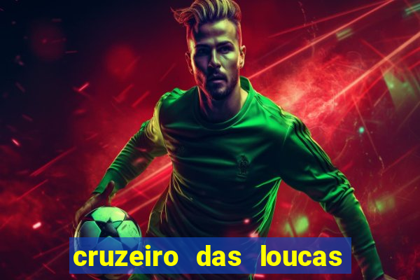 cruzeiro das loucas filme completo dublado