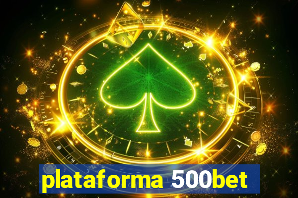 plataforma 500bet