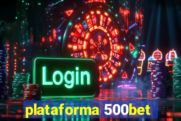 plataforma 500bet