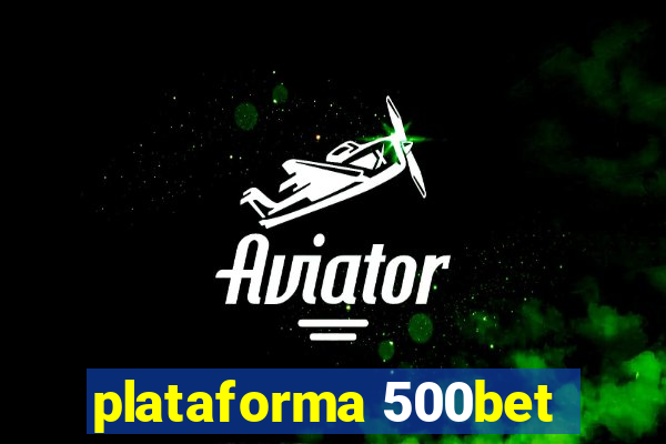 plataforma 500bet