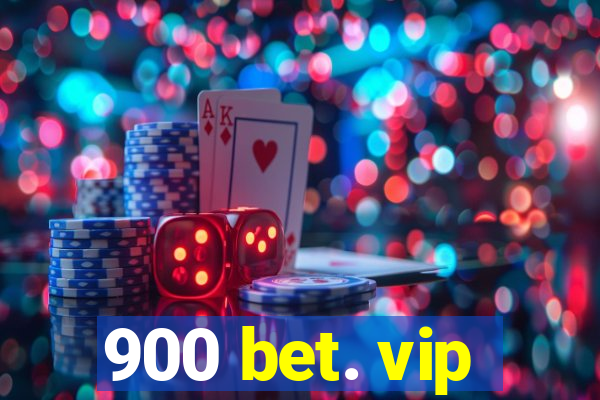 900 bet. vip