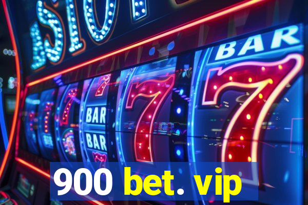 900 bet. vip