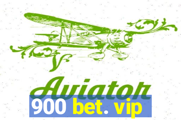 900 bet. vip