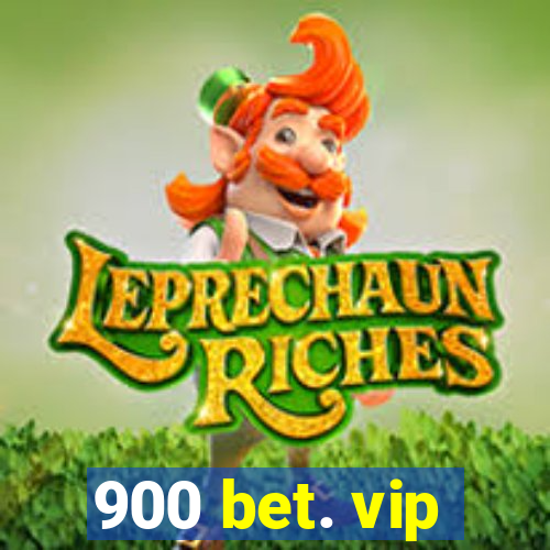 900 bet. vip