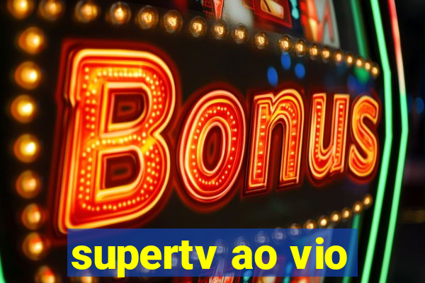 supertv ao vio