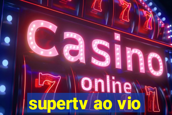 supertv ao vio