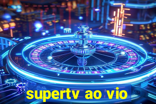 supertv ao vio