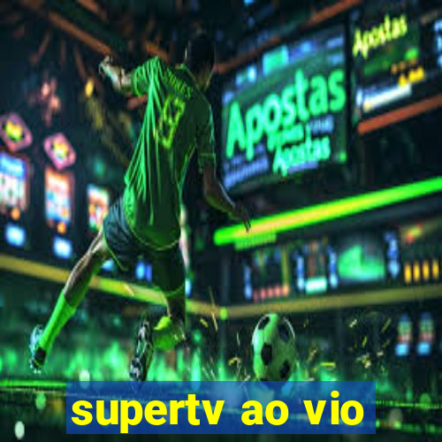 supertv ao vio