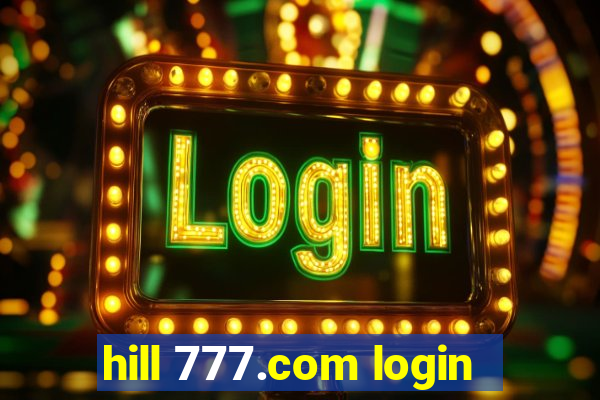 hill 777.com login