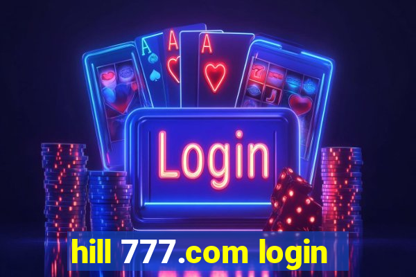 hill 777.com login