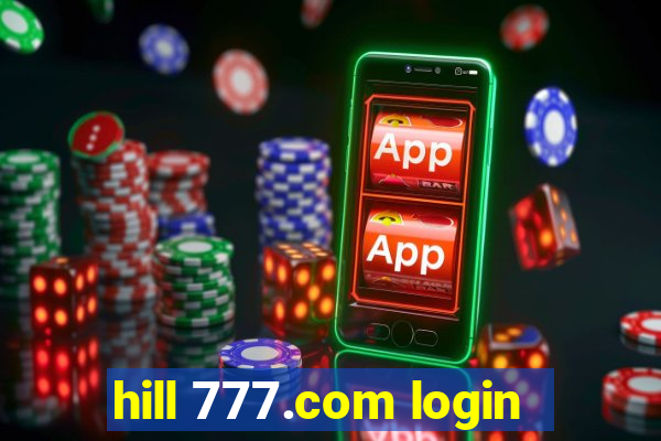 hill 777.com login