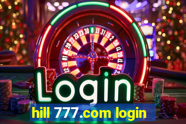 hill 777.com login