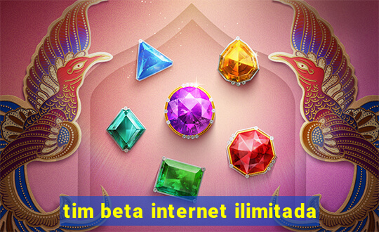 tim beta internet ilimitada