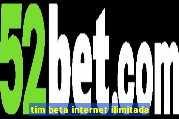 tim beta internet ilimitada