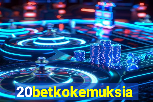 20betkokemuksia