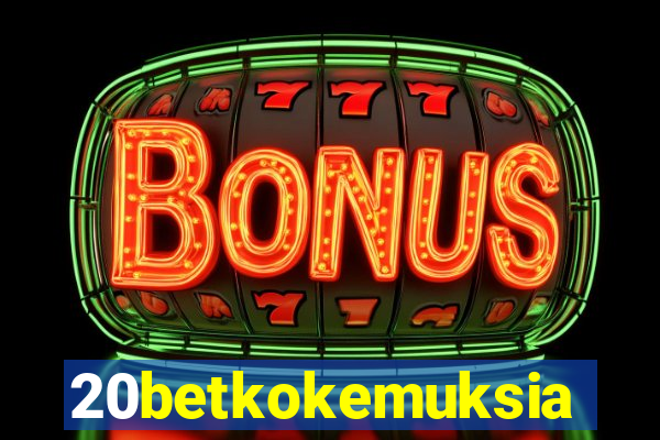 20betkokemuksia