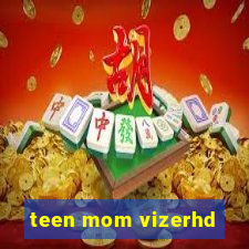 teen mom vizerhd