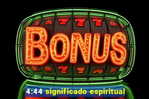 4:44 significado espiritual