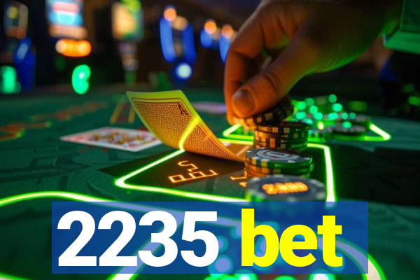 2235 bet