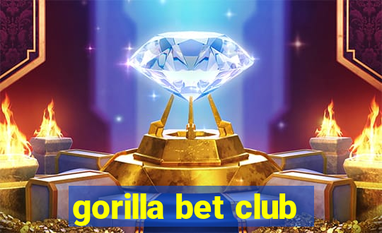 gorilla bet club