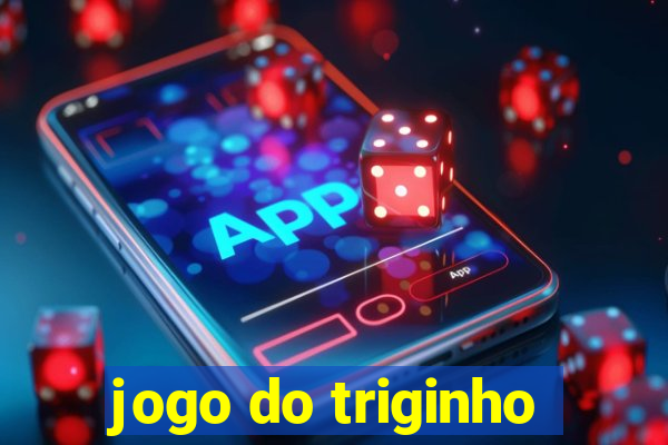 jogo do triginho