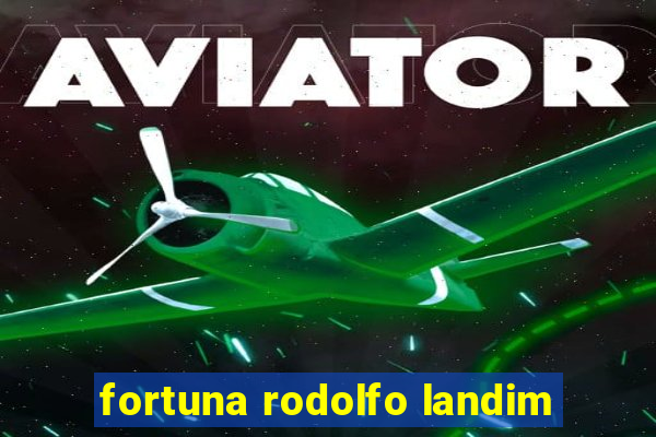 fortuna rodolfo landim