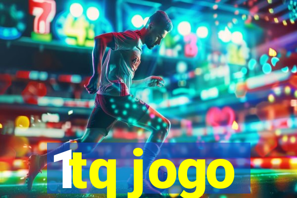 1tq jogo