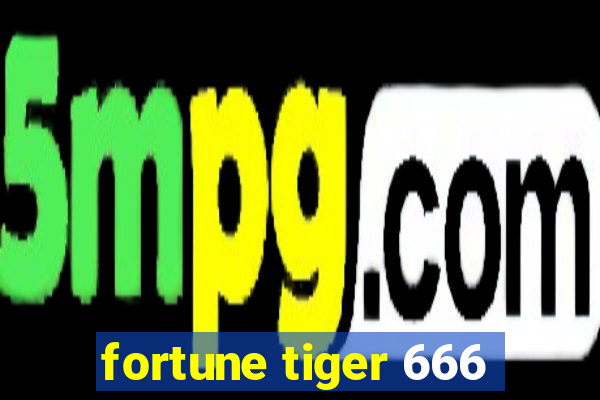 fortune tiger 666