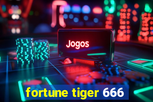 fortune tiger 666