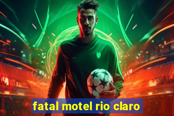 fatal motel rio claro