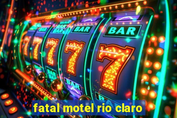 fatal motel rio claro