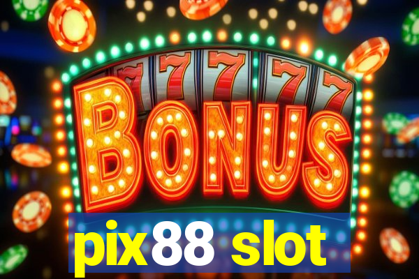 pix88 slot