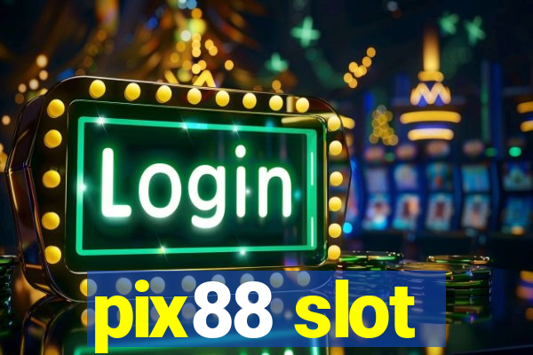 pix88 slot