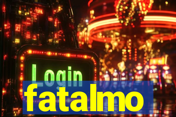 fatalmo