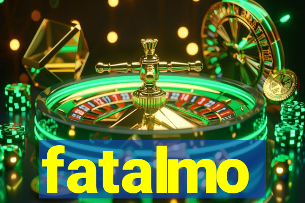 fatalmo