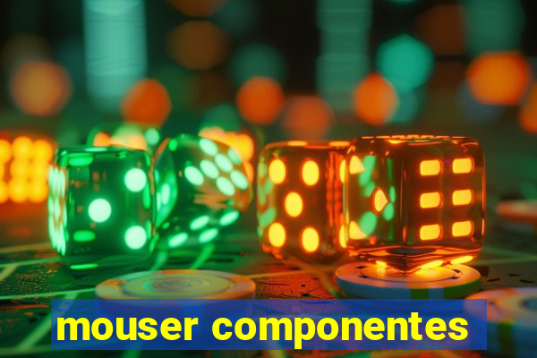 mouser componentes