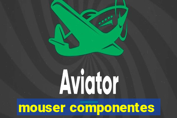 mouser componentes