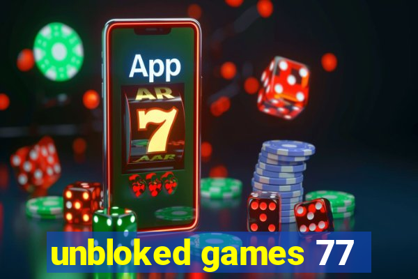 unbloked games 77