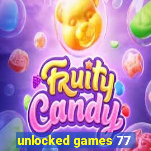 unlocked games 77