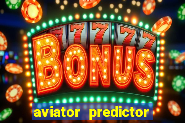 aviator predictor v4.0 apk