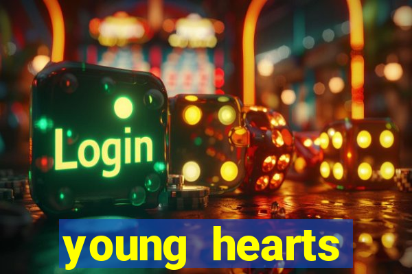 young hearts assistir 2024