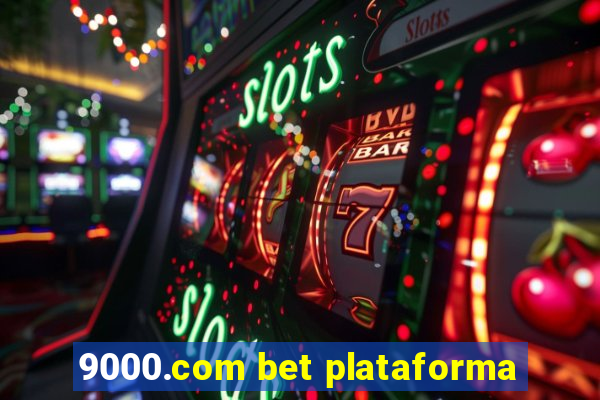 9000.com bet plataforma