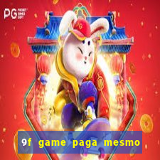 9f game paga mesmo os 100 reais