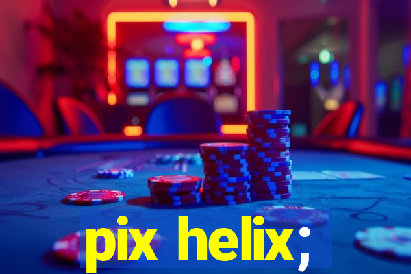 pix helix;