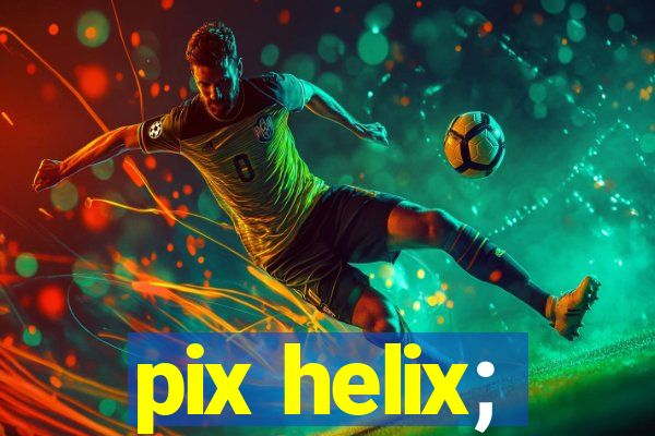 pix helix;