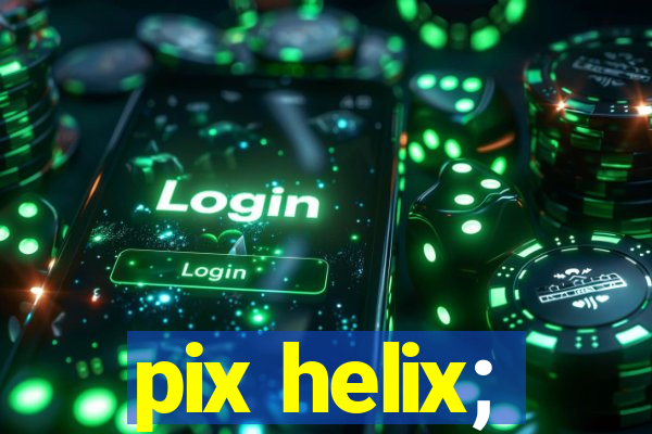 pix helix;