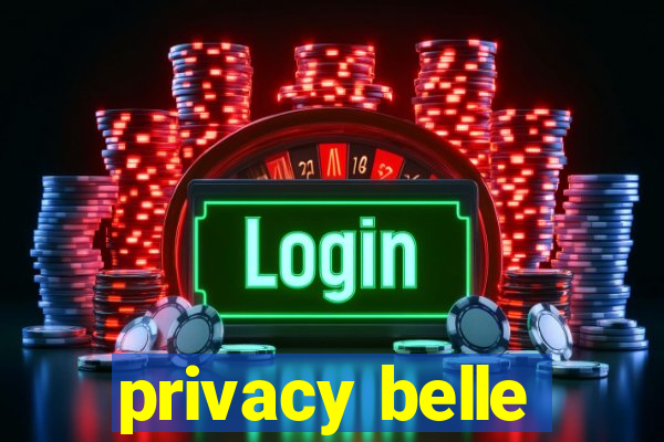 privacy belle