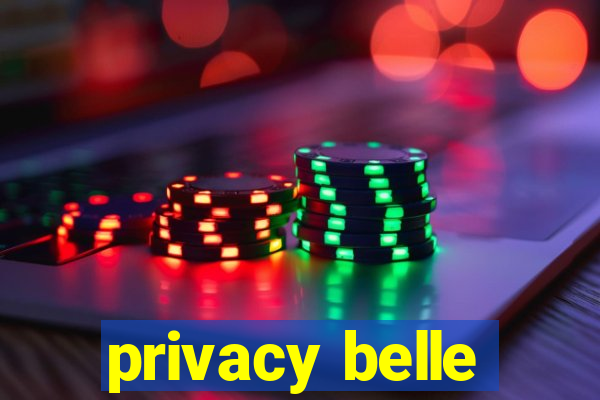 privacy belle